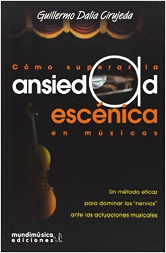 Cómo superar la ansiedad escénica en músicos (Guillermo Dalia)